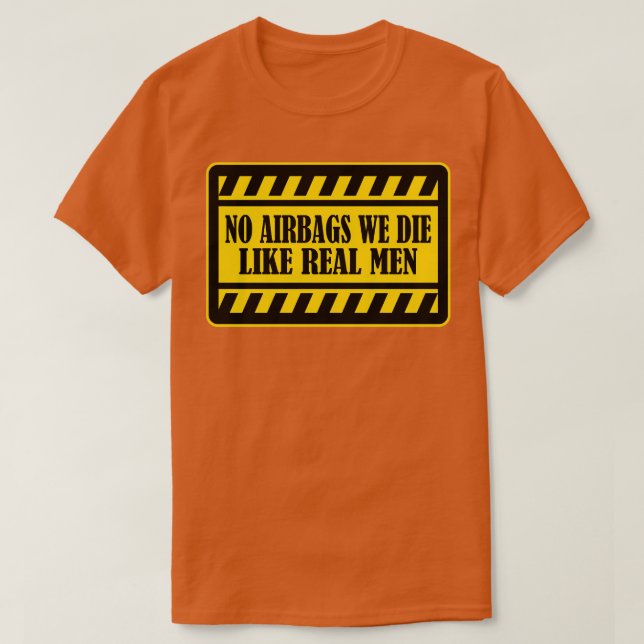 Camiseta No hay Airbags morimos como si fuéramos hombres de (Diseño del anverso)