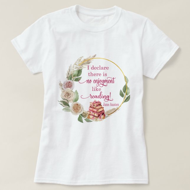 Camiseta No hay alegría como leer la cita de Jane Austen (Diseño del anverso)