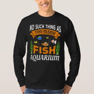 Camiseta No Hay Algo Así Como El Acuario Del Tanque De Pece