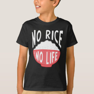 Camiseta No hay arroz, no hay vida, el bol de arroz asiáti