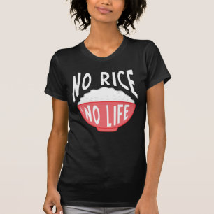 Camiseta No hay arroz, no hay vida, el bol de arroz asiáti