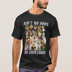 Camiseta No hay barrio como la santidad cristiana católica