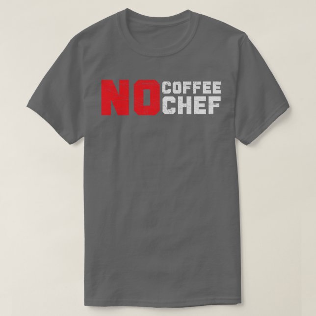 Camiseta No hay café No hay chef Cafetería Bebida Cocina Ep (Diseño del anverso)