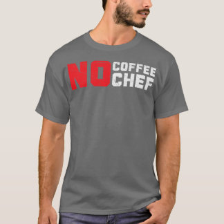Camiseta No hay café No hay chef Cafetería Bebida Cocina Ep