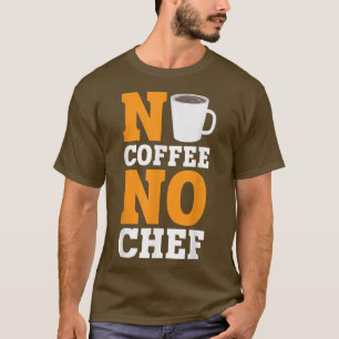 Camiseta No hay café No hay chef Cafetería Bebida Cocina Ep