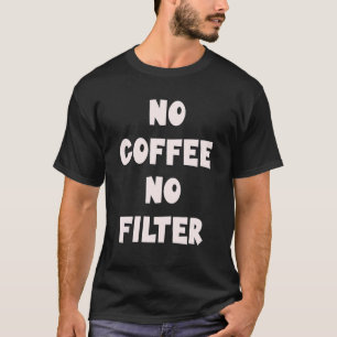 Camiseta No hay café sin filtro café barista Connoisseur 3