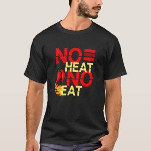 Camiseta No hay calor ni comida picante Sabor de alimentos