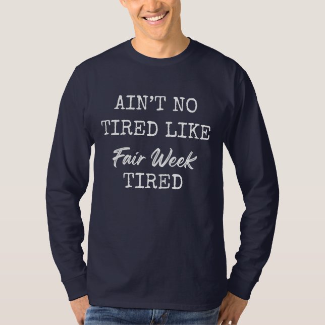 Camiseta No hay cansancio como el cansancio de la semana de (Anverso)