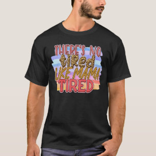 Camiseta No hay cansancio como mi mamá cansada
