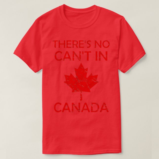 Camiseta No Hay Cant En Canadá Orgulloso Patriotismo Canadá (Diseño del anverso)