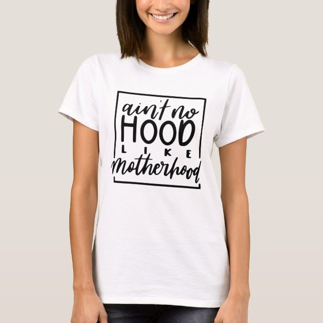 Camiseta No hay capucha como la maternidad - Vida divertida (Anverso)