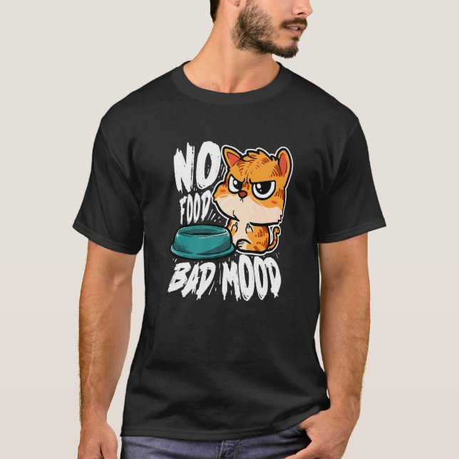 Camiseta No hay comida, mal humor, gato hambriento (Anverso)