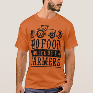Camiseta No hay comida sin agricultores que cultiven la veg