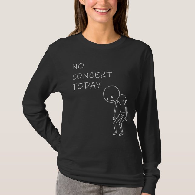 Camiseta No hay concierto hoy - Diseño de los amantes de la (Anverso)