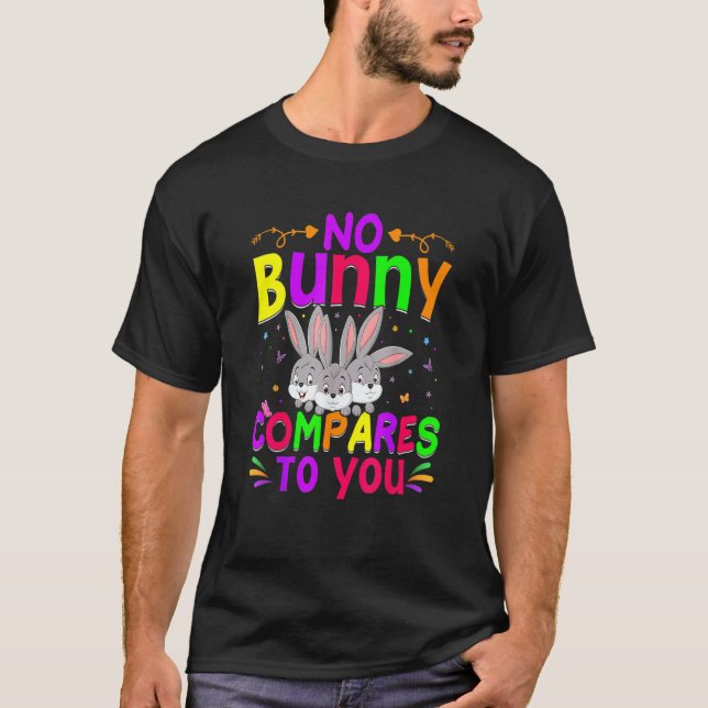 Camiseta No Hay Conejo Comparado Con Tu Feliz Día De Pascua (Anverso)
