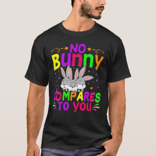 Camiseta No Hay Conejo Comparado Con Tu Feliz Día De Pascua