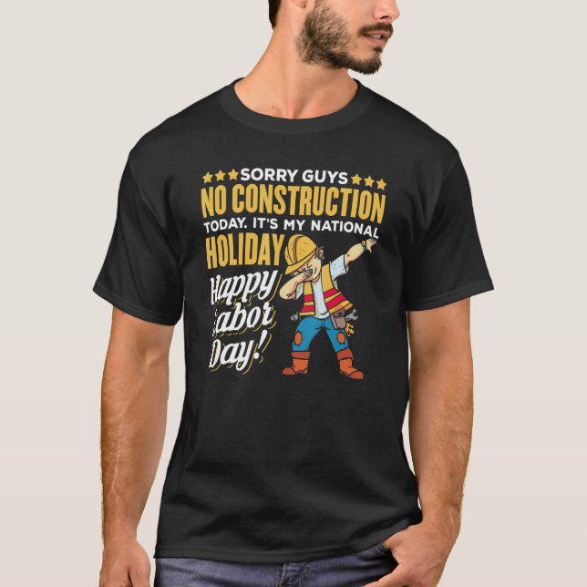 Camiseta No Hay Construcciones Hoy Es Mi Día Nacional Feliz (Anverso)