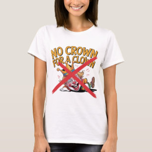 Camiseta No hay corona para un diseño de protesta de payaso