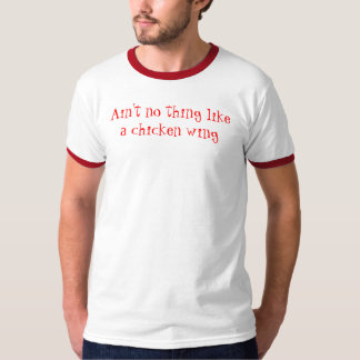 Camiseta No hay cosa como un ala de pollo