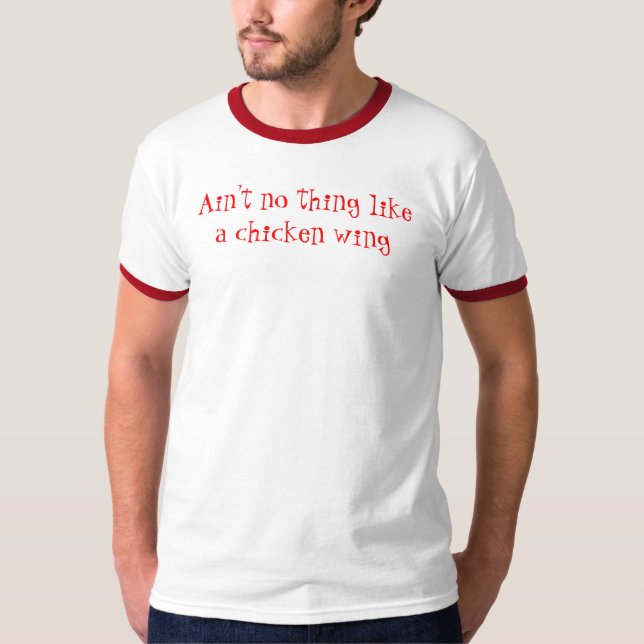 Camiseta No hay cosa como un ala de pollo (Anverso)