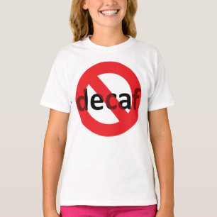 Camiseta ¡No Hay Decaf!