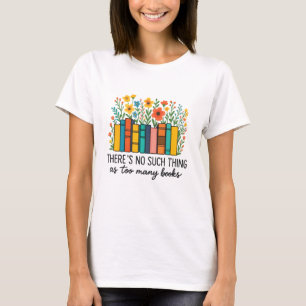 Camiseta No hay demasiados libros 