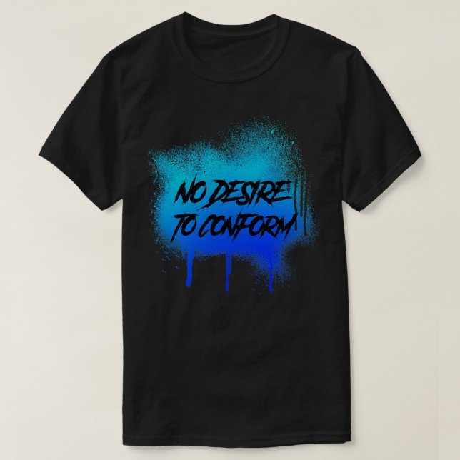 Camiseta No Hay Deseo De Conformar La Placa De Graffiti (Diseño del anverso)