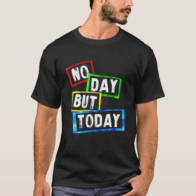 Camiseta No hay día pero hoy (Anverso)