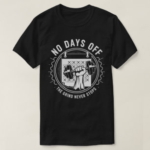 Camiseta No hay días libres - La mente nunca detiene a los