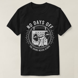 Camiseta No hay días libres - La mente nunca detiene a los 