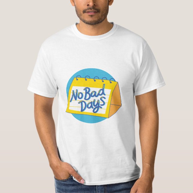 Camiseta No hay días malos (Anverso)