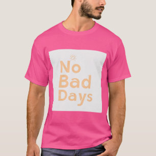 Camiseta No hay días malos - Tee Minimalista de tipografía