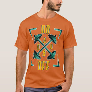Camiseta No hay días para el gimnasio