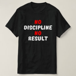 CAMISETA NO HAY DISCIPLINA NI RESULTADO