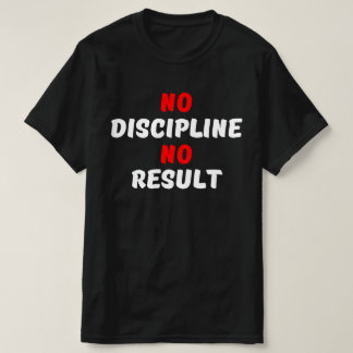CAMISETA NO HAY DISCIPLINA NI RESULTADO