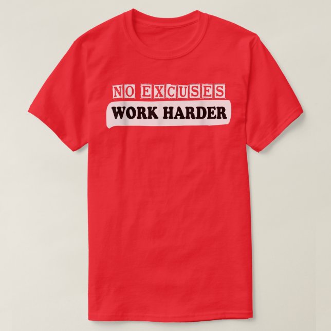 Camiseta No hay disculpas trabajo más difícil entrenamiento (Diseño del anverso)