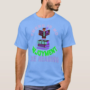 CAMISETA NO HAY DISFRUTE COMO LEER ADICTADO A LA REA