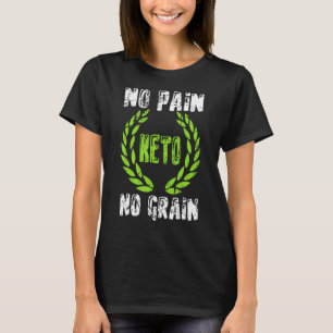 Camiseta No Hay Dolor Ni Grano Keto Ketogénico Dieta Ketosi
