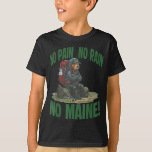 Camiseta No hay dolor no hay lluvia no maine