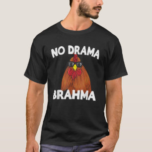 Camiseta No Hay Drama, Brahma Es Gracioso El Pollo Que Dice