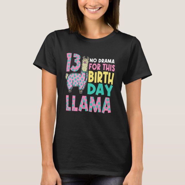 Camiseta No hay drama para este cumpleaños, Fiesta de 13 cu (Anverso)