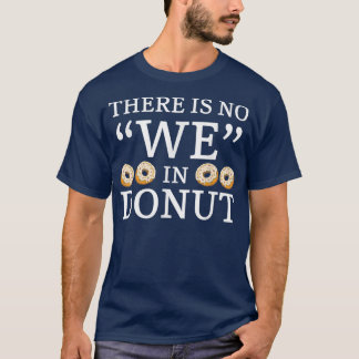 Camiseta No Hay En Donut Pasteles De Onueces De Horno