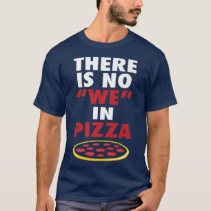 Camiseta No Hay En Pizza Funny Chiste De Amantes De Pizza