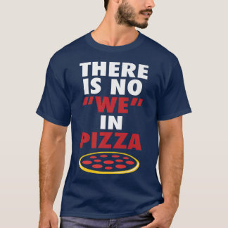 Camiseta No Hay En Pizza Funny Chiste De Amantes De Pizza