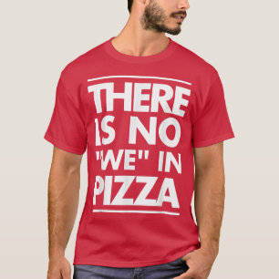 Camiseta No Hay En Pizza Funny Humor Unise 31945472