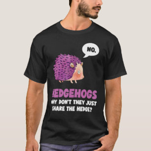 Camiseta No hay erizos, ¿por qué no solo comparten el - Hed