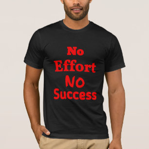 Camiseta No hay Esfuerzo No hay Éxito Frase Motivacional