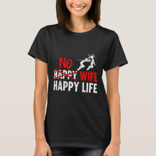 Camiseta No hay esposa feliz feliz por la vida esposas novi