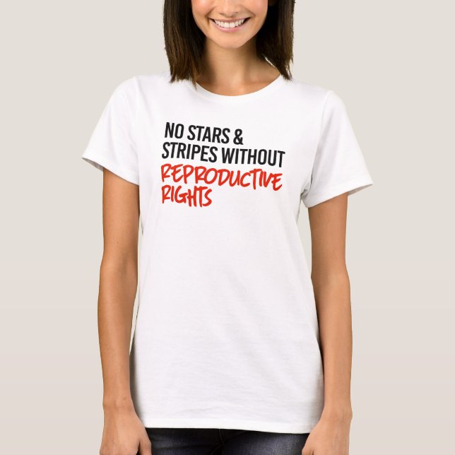 Camiseta No hay estrellas ni rayas sin derechos reproductiv (Anverso)