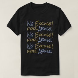 Camiseta No hay excusa para abusar del apoyo al empoderamie